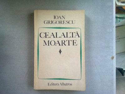 CEALALTA MOARTE - IOAN GRIGORESCU foto