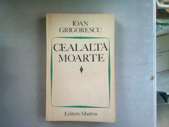 CEALALTA MOARTE - IOAN GRIGORESCU