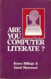 Are You Computer Literate? - Karen Billings, David Moursund - Carte IT, 1979, Dilithium Press, 150 pagini