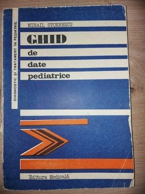 Ghid de date pediatrice- Mihail Stoenescu foto