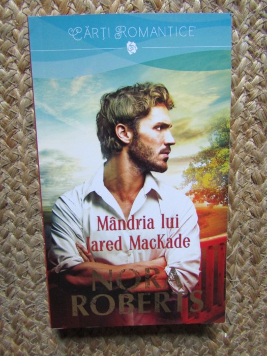 Nora Roberts - Mandria lui Jared MacKade