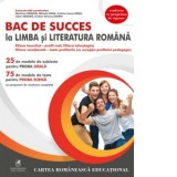 BAC de succes la limba si literatura romana. Filiera teoretica - profil real. Filiera tehnologica. Filiera vocationala - toate profilurile (cu excepti