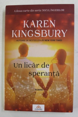 UN LICAR DE SPERANTA - roman de KAREN KINGSBURY , 2021 foto