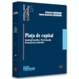 Piata de capital. Institutii juridice. Participantii. Protectia investitorilor 2022 - Cristian Gheorghe, Ioana Andreea Gheorghe