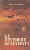 La revedere, Genevieve! - Genevieve Duboscq