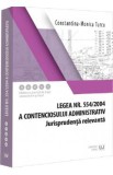 Legea nr. 554 din 2004 a contenciosului administrativ. Jurisprudenta relevanta - Constantina-Monica Turcu, 2024