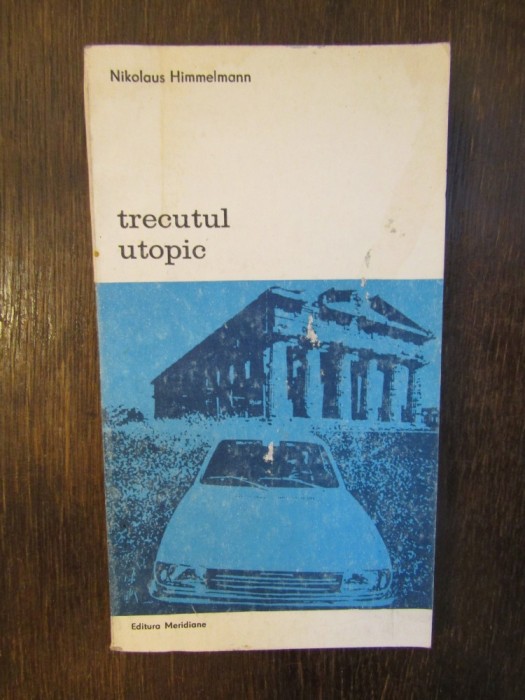 TRECUTUL UTOPIC-NIKOLAUS HIMMELMANN