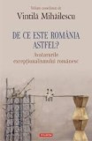 DE CE ESTE ROMANIA ASTFEL? - VINTILA MIHAILESCU (Avatarurile exceptionalismului romanesc)