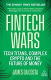 Fintech Wars: Tech Titans, Complex Crypto and the Future of Money