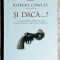 Si daca ... ? - Robert Cowley