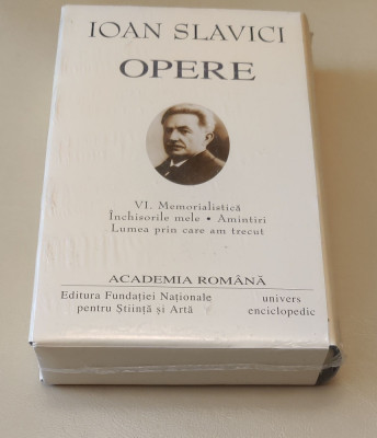 Ioan Slavici. Opere ((Vol. VI) Memorialistică. &amp;Icirc;nchisorile mele -Academia Rom&amp;acirc;nă foto