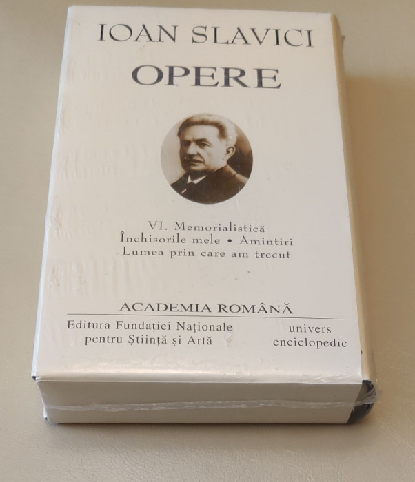 Ioan Slavici. Opere ((Vol. VI) Memorialistică. &Icirc;nchisorile mele -Academia Rom&acirc;nă
