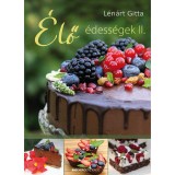&Eacute;lő &eacute;dess&eacute;gek II. - L&eacute;n&aacute;rt Gitta