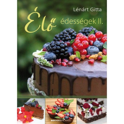&amp;Eacute;lő &amp;eacute;dess&amp;eacute;gek II. - L&amp;eacute;n&amp;aacute;rt Gitta foto
