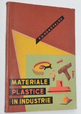 Materiale plastice in industrie - P. G. Konovalov 1963 foto