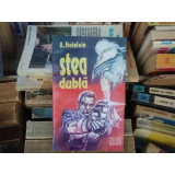 STEA DUBLA , A. Heinlein , 1992