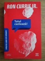 TOTUL CONTEAZA! - RON CURRIE JR. foto