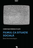 Filmul ca situatie sociala | Christian Ferencz-Flatz, 2016