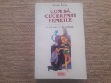 ✅ CUM SĂ CUCEREȘTI FEMEILE - GHID PRACTIC DE SEDUCȚIE de MARIO LUNA * PREZINTĂ SUBLINIERI * PREZINTĂ HALOURI DE APĂ * EDITURA METEOR PRESS 2009