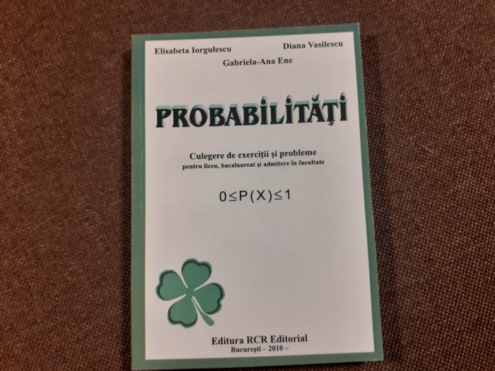 Elisabeta Iorgulescu DIANA VASILESCU- Probabilitati. Culegere de exercitii si probleme