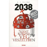 2038 A Szent Korona v&eacute;gvesz&eacute;lyben - K. T. Zelenay