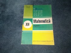 MATEMATICA ALGEBRA MANUAL PENTRU CLASA A XII A 1982