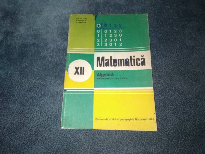 MATEMATICA ALGEBRA MANUAL PENTRU CLASA A XII A 1982
