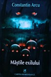 Cumpara ieftin Măștile exilului: roman - 2014 - Constantin Arcu (@S109)