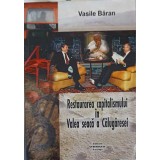 RESTAURAREA CAPITALISMULUI IN VALEA SEACA A CALUGARESEI-VASILE BARAN-164609