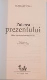 PUTEREA PREZENTULUI de ECKHART TOLLE, 2004 , * MINIMA UZURA,USOR SUBLINIATA CU EVIDENTIATORUL