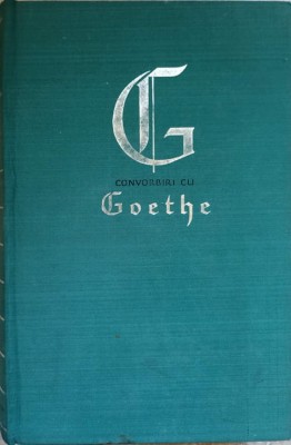 CONVORBIRI CU GOETHE-JOHANN PETER ECKERMANN-260543 foto