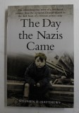 THE DAY THE NAZIS CAME by STEPHEN R . MATTHEWS , 2016