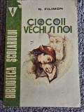 CIOCOII VECHI SI NOI-NICOLAE FILIMON, 1990, 218 pagini, stare buna