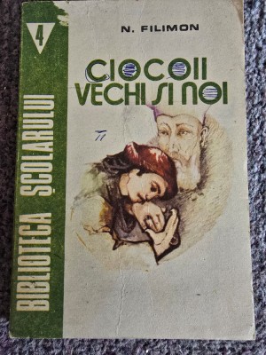 CIOCOII VECHI SI NOI-NICOLAE FILIMON, 1990, 218 pagini, stare buna foto
