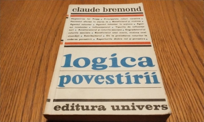 LOGICA POVESTIRII - Claude Bremond - Editura Univers, 1981, 432p.