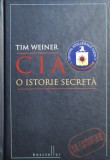 CIA O Istorie Secreta - Tim Weiner, Editura Litera, Romana, 720 pagini, 2011