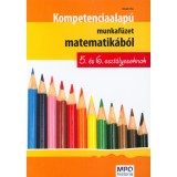 Kompetencia alap&uacute; munkaf&uuml;zet matematik&aacute;b&oacute;l - 5. &eacute;s 6. oszt&aacute;lyosoknak - Balogh Erika