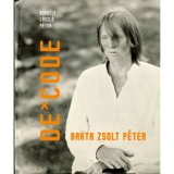 De-Code - Barta Zsolt P&eacute;ter - Borb&eacute;ly L&aacute;szl&oacute; P&eacute;ter