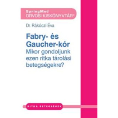 F&amp;aacute;bry- &amp;eacute;s Gaucher-k&amp;oacute;r - Mikor gondoljunk ezen ritka t&amp;aacute;rol&amp;aacute;si betegs&amp;eacute;gekre? - R&amp;aacute;k&amp;oacute;czi &amp;Eacute;va foto