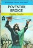 Eusebiu Camilar - Povestiri Eroice, Editura Ion Creanga, Biblioteca pentru Toti Copiii, Aventura &amp; Fantezie, Copii, 1985