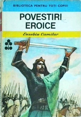 Eusebiu Camilar - Povestiri eroice foto