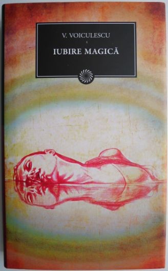 Iubire magica &ndash; V. Voiculescu
