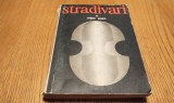 STRADIVARI - Gyorgy Szanto - Editura Muzicala, 1970, 446 p., Alta editura