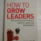 HOW TO GROW LEADERS - JOHN ADAIR