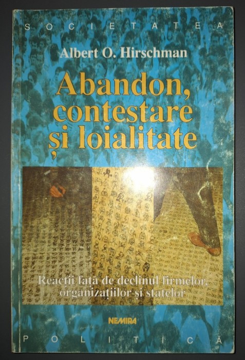 Albert O. Hirschman&nbsp;-&nbsp;Abandon, contestare si loialitate