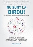 Cumpara ieftin Nu Sunt La Birou! Sa Descatusam Valoarea Si Potentialul Muncii Hibride, Charlie Warzel, Anne Helen Petersen - Editura Paralela 45