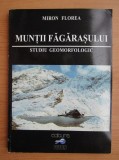 Miron Florea - Muntii Fagarasului. Studiu geomorfologic