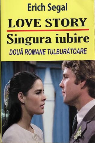 Love story.Singura iubire Erich Segal