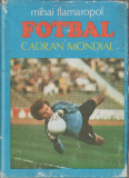Mihai Flamaropol - Fotbal cadran mondial, 1984, Alta editura