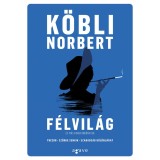 F&eacute;lvil&aacute;g &eacute;s m&aacute;s forgat&oacute;k&ouml;nyvek - K&ouml;bli Norbert